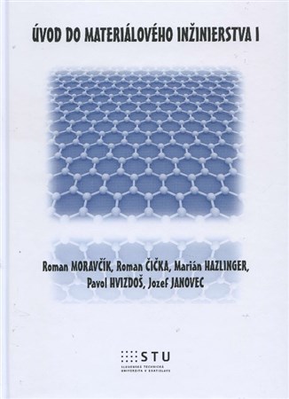 Kniha Úvod do materiálového inžinierstva I. - Kolektív autorov,Roman Moravčík