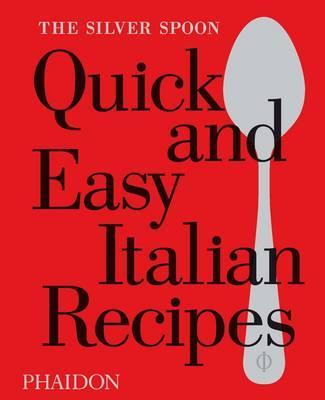Silver Spoon Quick and Easy Italian Recipes