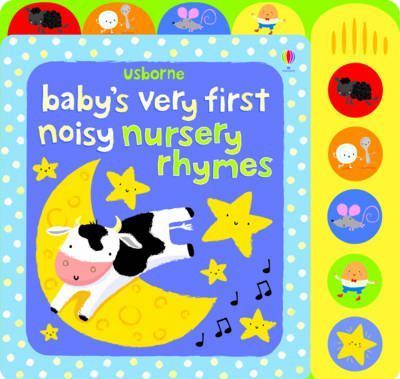 Babys very first noisy book - Nursery Rhymes