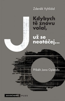 Kdybych tě znovu volal, už se neotáčej