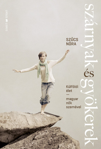 Kniha Szárnyak és gyökerek - Nóra Szűcs