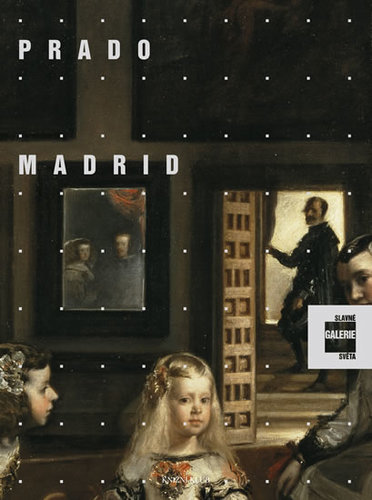 Slavné galerie světa - Prado Madrid - 2. vydání
