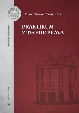 Praktikum z teórie práva - Michal Mrva,Martin Turčan,Nadežda Vaculíková