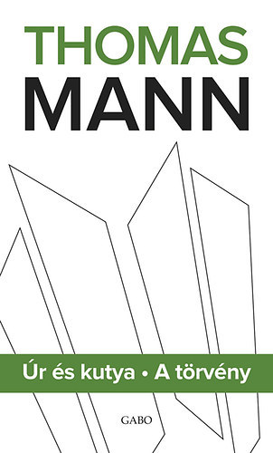 Úr és kutya - A törvény - Thomas Mann