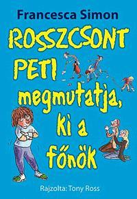 Rosszcsont Peti megmutatja, ki a főnök