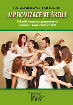 Kniha Improvizace ve škole - Roman Musil,Jana Machalíková