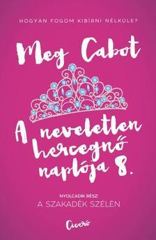 Kniha A neveletlen hercegnő naplója 8. - A szakadék szélén - Meg Cabot