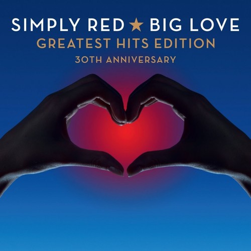 Simply Red - Big Love: Greatest Hits (30th Anniversary Edition) 2CD