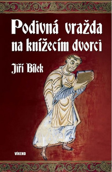 Podivná vražda na knížecím dvorci - Jiří Bílek