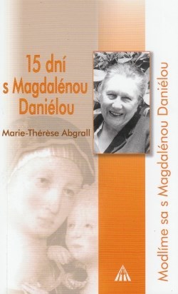Kniha 15 dní s Magdalénou Daniélou - Marie-Thérese Abgrall