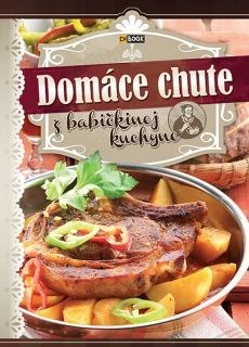 Kniha Domáce chute z babičkinej kuchyne