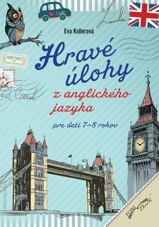 Hravé úlohy z anglického jazyka pre deti 7-8 rokov Pracovný zošit - Eva Kollerová