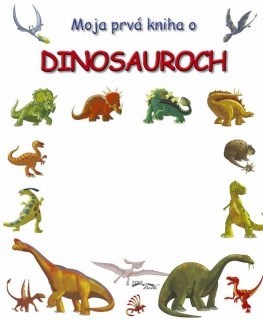 Kniha Moja prvá kniha o dinosauroch