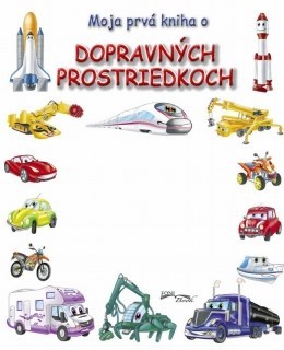 Kniha Moja prvá kniha o dopravných prostriedkoch