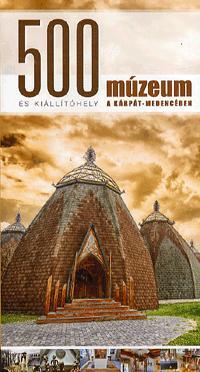 Kniha 500 múzeum és kiállítóhely a Kárpát-medencében - Kolektív autorov