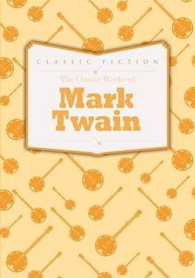 Classic Works of Mark Twain