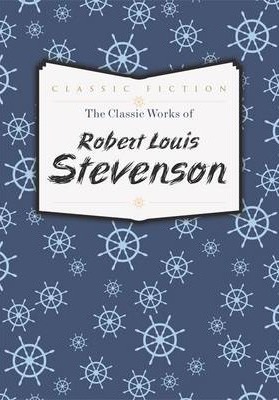 Classic Works of Robert Louis Stevenson