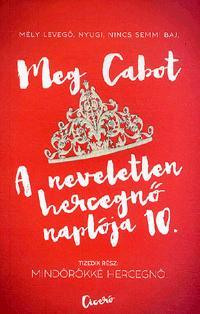 Kniha A neveletlen hercegnő naplója 10. - Meg Cabot