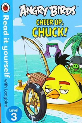 Angry Birds: Cheer Up, Chuck - Read it Yourself with Ladybird