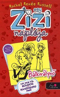 Kniha Egy Zizi naplója 6. - Bálkirálynő - Rachel Renée Russell