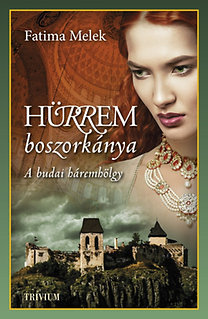 Kniha Hürrem boszorkánya - Szulejmán sorozat V. - A budai háremhölgy - Fatima Melek