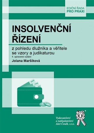 Insolvenční řízení z pohledu dlužníka a věřitele se vzory a judikaturou, 4. upravené vydání