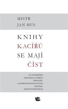 Knihy kacířů se mají číst - Jan Hus,Martin Wernisch