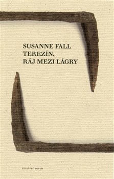 Kniha Terezín, ráj mezi lágry - Susanne Fall