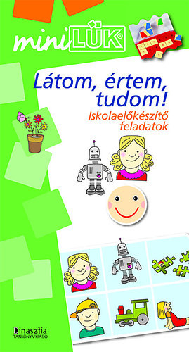 Látom, értem, tudom! - MINI LÜK - Iskolaelőkészítő feladatok!