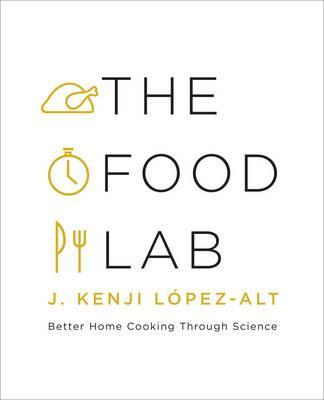 The Food Lab - Better Home Cooking Through Science
