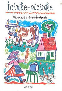 Icinke-picinke Népmesék óvodásoknak