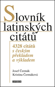 Slovník latinských citátů - 4328 citátů s českým překladem a výkladem - 3.vydání