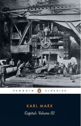 Capital: A Critique of Political Economy (Volume 3)