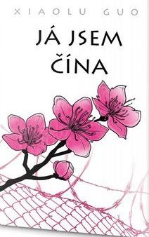 Kniha Já jsem Čína - Guo Xiaolu