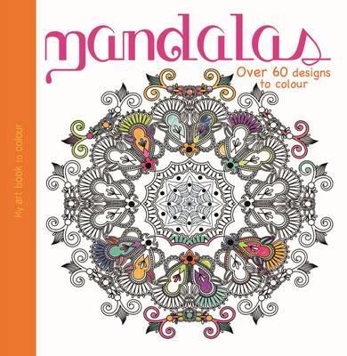 Mandalas - Over 60 designs to colour