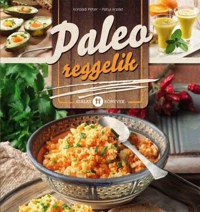 Paleo reggelik - Péter Korpádi,Árpád Patyi