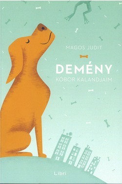Kniha Demény – Kóbor kalandjaim - Judit Magos