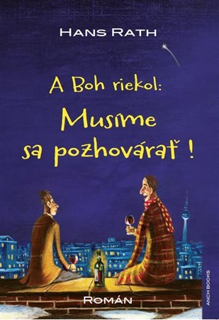 Kniha A Boh riekol: Musíme sa pozhovárať !