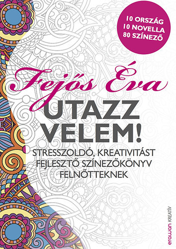Utazz velem! - Stresszoldó, kreativitást fejlesztő színezőkönyv felnőtteknek