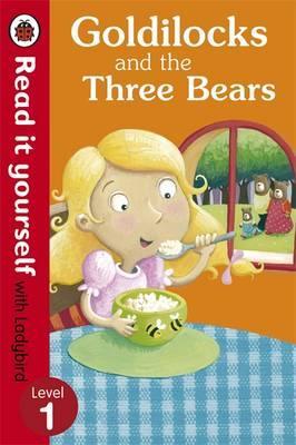 Goldilocks and the Three Bears - Read it Yourself with Ladybird - Level 1