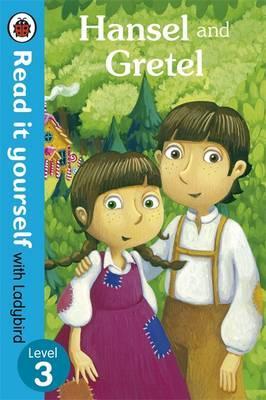 Hansel and Gretel - Read it Yourself with Ladybird - Level 3