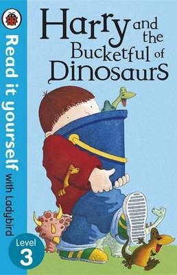 Harry and the Bucketful of Dinosaurs - Read it Yourself with Ladybird - Level 3