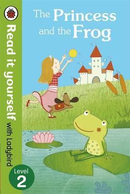 The Princess and the Frog - Read it Yourself with Ladybird Level 2