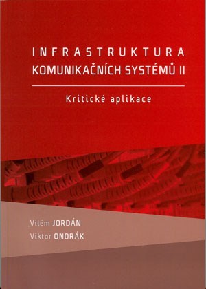 Infrastruktura komunikačních systémů II. - Kritické aplikace - Vilém Jordán