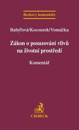 Kniha Zákon o posuzování vlivů na životní prostředí - Lenka Bahýľová,Tomáš Kocourek,Vojtěch Vomáčka