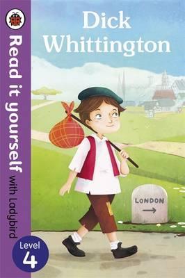 Dick Whittington - Read it Yourself with Ladybird Level 4