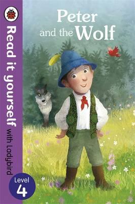 Peter and the Wolf - Read it Yourself with Ladybird Level 4