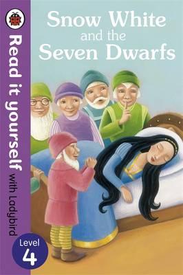 Snow White and the Seven Dwarfs - Read it Yourself with Ladybird Level 4