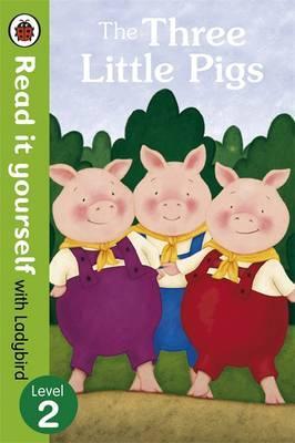 The Three Little Pigs - Read it Yourself with Ladybird Level 2