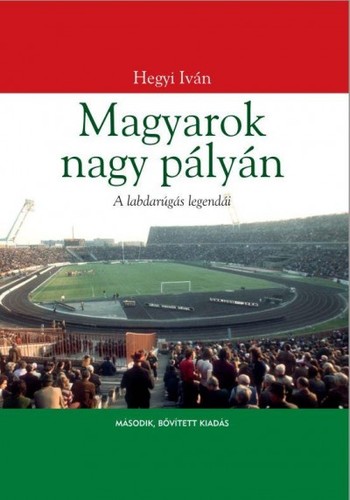 Magyarok nagy pályán - Második, bővített kiadás